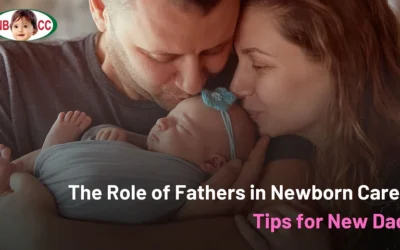 The Role of Fathers in Newborn Care: Tips for New Dads